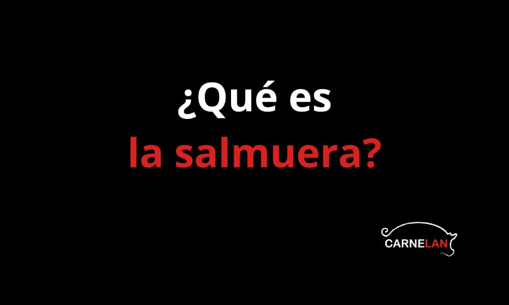 ¿Qué es la salmuera?